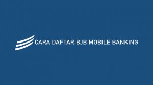 15 Cara Daftar BJB Mobile Banking & Aktivasi BJB Digi Di HP